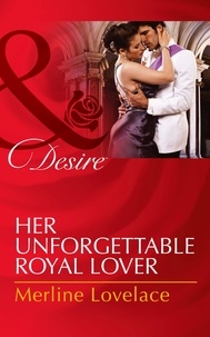 Merline Lovelace - Her Unforgettable Royal Lover.