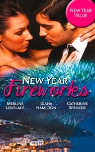 Merline Lovelace et Diana Hamilton - New Year Fireworks - The Duke's New Year's Resolution / The Faithful Wife / Constantino's Pregnant Bride.