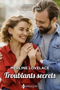 Merline Lovelace - Troublants secrets.