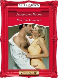Merline Lovelace - Undercover Groom.