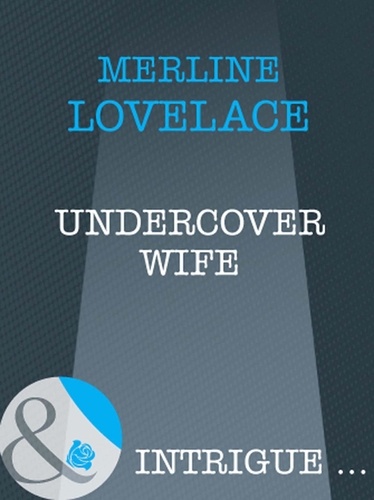 Merline Lovelace - Undercover Wife.