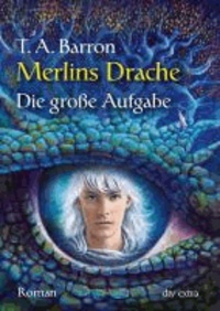 Merlins Drache 2 - Die große Aufgabe - Roman.