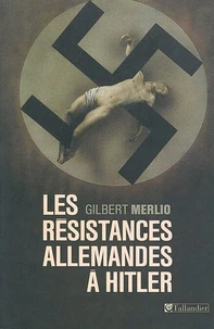 Les résistances allemandes à Hitler