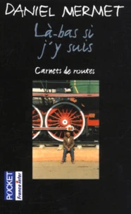 La-Bas Si J'Y Suis. Carnet De Routes