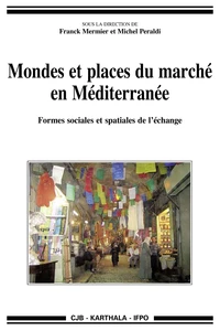 Mondes et places du marché en Méditerranée