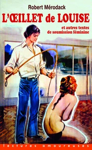 L'oeillet de Louise et autres textes de soumission féminine