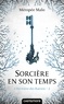 Méropée Malo - L'héritière des Raeven Tome 2 : Sorcière en son temps.