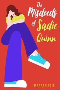  Merren Tait - The Misdeeds of Sadie Quinn - The Good Life, #3.