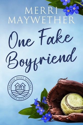  Merri Maywether - One Fake Boyfriend - Paradise Hills, Montana Sweet Romance.