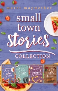 Merri Maywether - Small Town Stories Collection: Small Town Clean Romance Novellas - Small Town Stories.