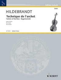 Merrick Hildebrandt - Edition Schott  : Technique de l'archet - violin..