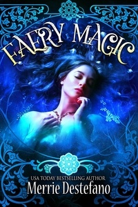  Merrie Destefano - Faery Magic - A Fair Folk Saga, #1.