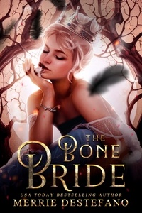  Merrie Destefano - The Bone Bride - A Raven King Short Story.