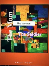The Mom The Woman The Soldier