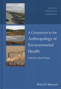 Merrill Singer - A Companion to the Anthropology of Environmental Health.
