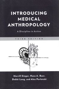 Merrill Singer et Hans A. Baer - Introducing Medical Anthropology - A Discipline in Action.