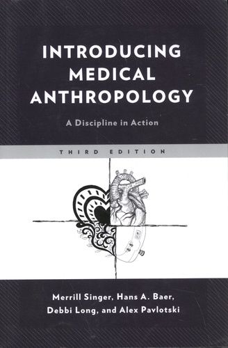 Introducing Medical Anthropology. A Discipline in Action 3rd edition