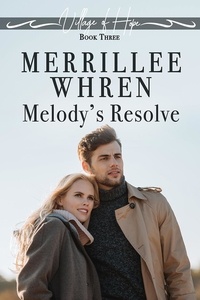  Merrillee Whren - Melody's Resolve - The Village of Hope, #3.