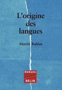 Merritt Ruhlen - L'Origine Des Langues. Sur Les Traces De La Langue Mere.