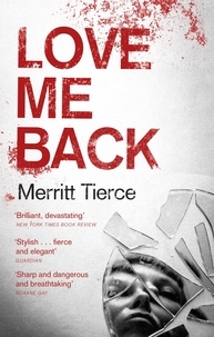 Merritt Tierce - Love Me Back.