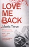 Merritt Tierce - Love Me Back.