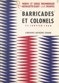 Merry Bromberger et Serge Bromberger - Barricades et colonels - 24 janvier 1960.