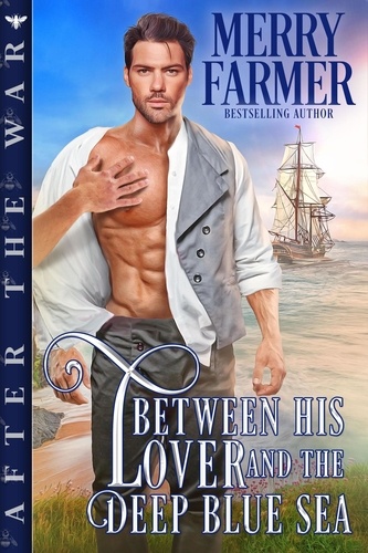  Merry Farmer - Between His Lover and the Deep Blue Sea - After the War, #1.