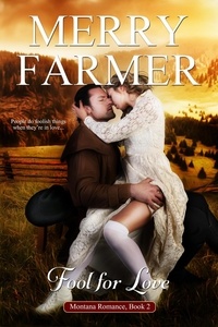  Merry Farmer - Fool for Love - Montana Romance, #2.