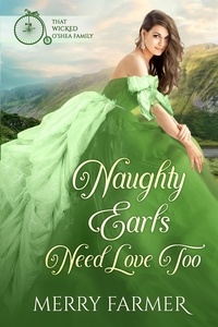  Merry Farmer - Naughty Earls Need Love Too - That Wicked O'Shea Family, #7.