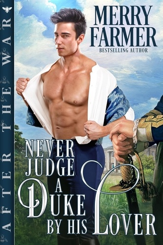  Merry Farmer - Never Judge a Duke by His Lover - After the War, #2.