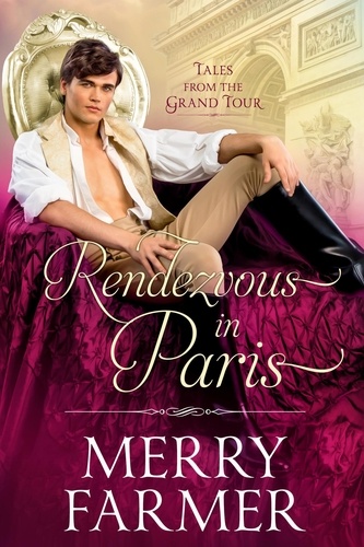  Merry Farmer - Rendezvous in Paris - Tales from the Grand Tour, #2.