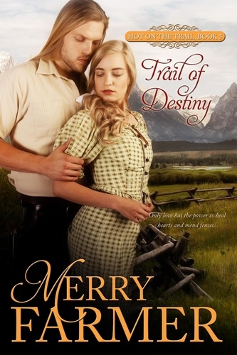  Merry Farmer - Trail of Destiny - Hot on the Trail, #5.