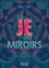 Le Je des miroirs. Interpréter les messages de notre inconscient et ses reflets dans notre quotidien