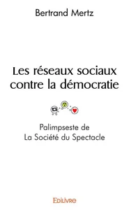 Les réseaux sociaux contre la démocratie