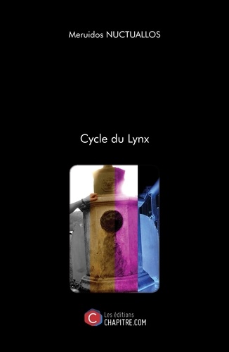Meruidos Nuctuallos - Cycle du Lynx  : .