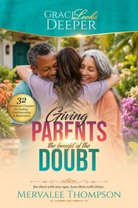 Giving Your Parents The Benefit of the Doubr