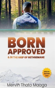 Born Approved &amp; In The Grip Of Gethsemane