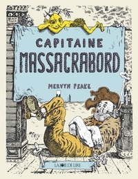 Mervyn Peake - Capitaine Massacrabord.