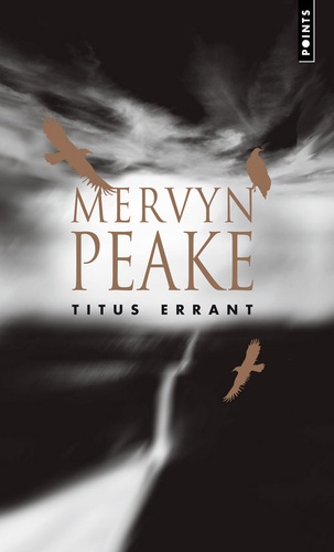 Mervyn Peake - La trilogie de Gormenghast Tome 3 : Titus errant.