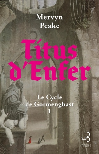 Le Cycle de Gormenghast Tome 1 Titus d’Enfer