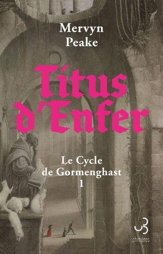 Le Cycle de Gormenghast Tome 1 Titus d’Enfer