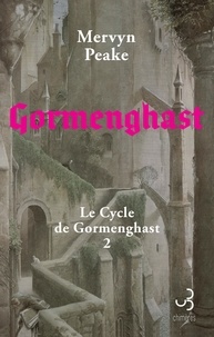 Mervyn Peake - Le Cycle de Gormenghast Tome 2 : Gormenghast.