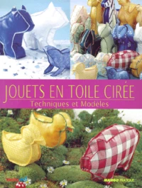 Jouets En Toile Ciree. Techniques Et Modeles