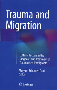 Meryam Schouler-Ocak - Trauma and Migration - Cultural Factors in the Diagnosis and Treatment of Traumatised Immigrants.
