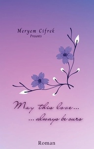 Meryem Cifrek - May this love always be ours.