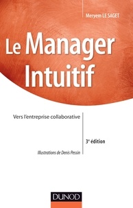 Meryem Le Saget - Le manager intuitif - 3ème édition - Vers l'entreprise collaborative.