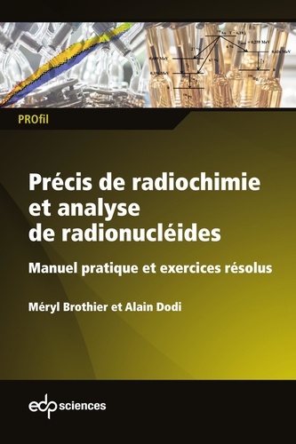 Précis de radiochimie et analyse de radionucléides. Manuel pratique et exercices résolus