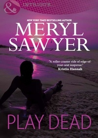 Meryl Sawyer - Play Dead.