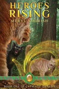 Heroes Rising: Book One of Catmage: Genesis