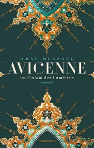 Avicenne ou l'islam des lumières